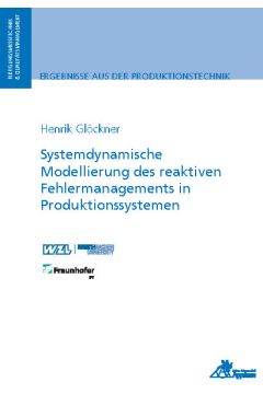 Systemdynamische Modellierung des reaktiven Fehlermanagements in Produktionssystemen