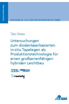 Untersuchungen zum diodenlaserbasierten in-situ Tapelegen als Produktionstechnologie für einen großserienfähigen hybriden Leichtbau