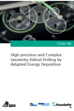 High-precision and Complex Geometry Helical Drilling by Adapted Energy Deposition