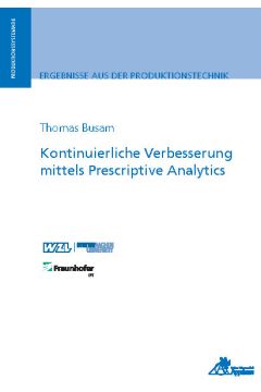 Kontinuierliche Verbesserung mittels Prescriptive Analytics