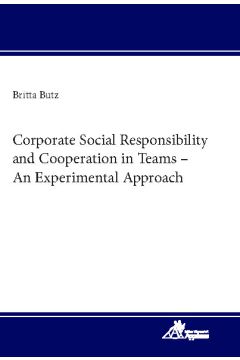 Corporate Social Responsibility and Cooperation in Teams – An Experimental Approach