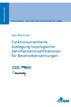 Funktionsorientierte Auslegung topologischer Zahnflankenmodifikationen für Beveloidverzahnungen (E-Book)