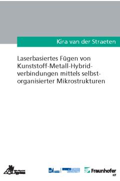 Laserbasiertes Fügen von Kunststoff-Metall Hybridverbindungen mittels selbstorganisierter Mikrostrukturen