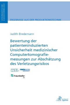 Bewertung der patienteninduzierten Unsicherheit medizinischer Computertomografiemessungen zur Abschätzung des Verletzungsrisikos (E-Book)