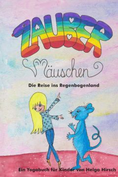 Zaubermäuschen - Die Reise ins Regenbogenland