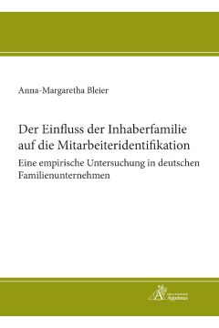Der Einfluss der Inhaberfamilie auf die Mitarbeiteridentifikation - Eine empirische Untersuchung in deutschen Familienunternehmen