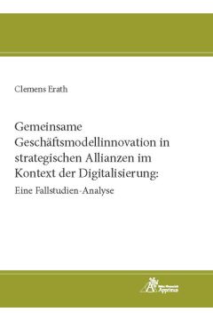 Gemeinsame Geschäftsmodellinnovation in strategischen Allianzen im Kontext der Digitalisierung: Eine Fallstudien-Analyse