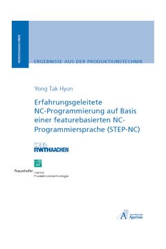 Erfahrungsgeleitete NC-Programmierung auf Basis einer featurebasierten NC-Programmiersprache (STEP-NC)