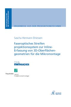 Faseroptisches Streifenprojektionssystem zur Inline-Erfassung von 3D-Oberflächengeometrien für die Mikromontage