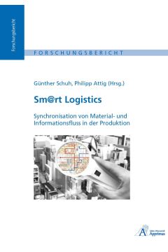 Smart Logistics. Synchronisation von Material- und Informationsfluss in der Produktion