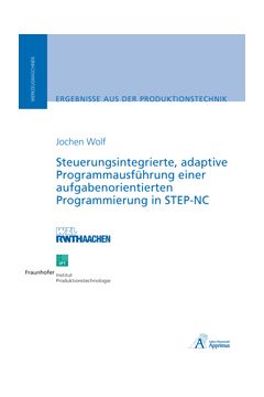 Steuerungsintegrierte, adaptive Programmausführung einer aufgabenorientierten Programmierung in STEP-NC