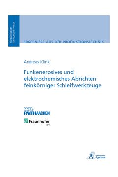 Funkenerosives und elektrochemisches Abrichten feinkörniger Schleifwerkzeuge