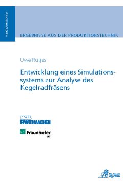 Entwicklung eines Simulationssystems zur Analyse des Kegelradfräsens