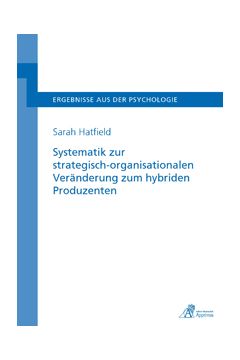 Systematik zur strategisch-organisationalen Veränderung zum hybriden Produzenten