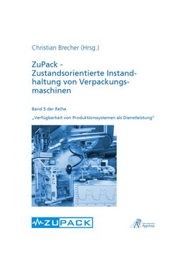 ZuPack - Zustandsorientierte Instandhaltung von Verpackungsmaschinen