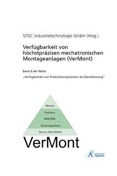 Verfügbarkeit von höchstpräzisen mechatronischen Montageanlagen (VerMont)