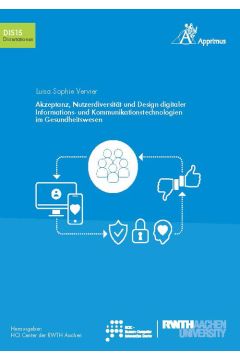 Akzeptanz, Nutzerdiversität und Design digitaler Informations- und Kommunikationstechnologien im Gesundheitswesen