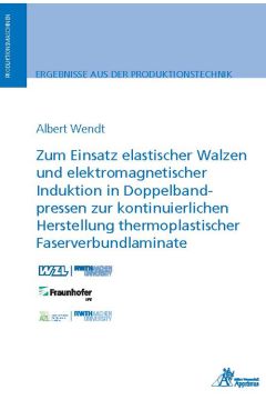 Zum Einsatz elastischer Walzen und elektromagnetischer Induktion in Doppelbandpressen zur kontinuierlichen Herstellung thermoplastischer Faserverbundlaminate