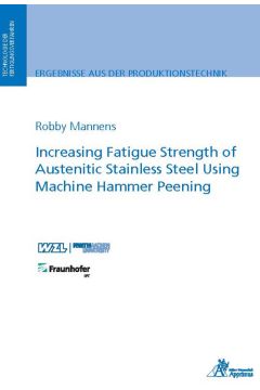 Increasing Fatigue Strength of Austenitic Stainless Steel Using Machine Hammer Peening