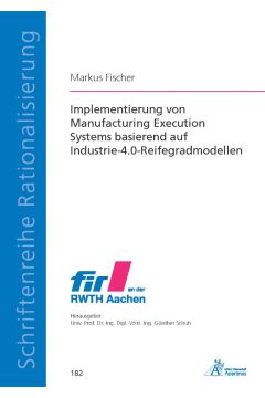 Implementierung von Manufacturing Execution Systems basierend auf Industrie-4.0-Reifegradmodellen