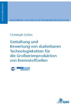 Gestaltung und Bewertung von skalierbaren Technologieketten für die Großserienproduktion von Brennstoffzellen