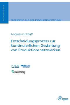 Entscheidungsprozess zur kontinuierlichen Gestaltung von Produktionsnetzwerken