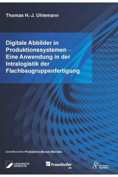 Digitale Abbilder in Produktionssystemen - Eine Anwendung in der Intralogistik der Flachbaugruppenfertigung