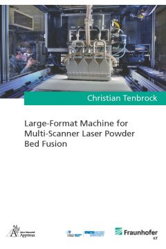 Large-Format Machine for Multi-Scanner Laser Powder Bed Fusion