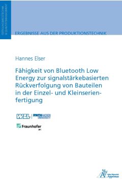 Fähigkeit von Bluetooth Low Energy zur signalstärkebasierten Rückverfolgung von Bauteilen in der Einzel- und Kleinserienfertigung