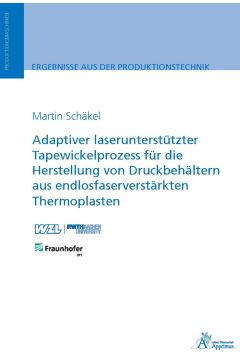 Adaptiver laserunterstützter Tapewickelprozess für die Herstellung von Druckbehältern aus endlosfaserverstärkten Thermoplasten