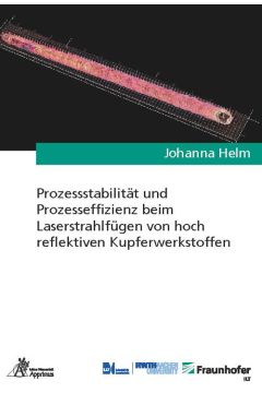 Prozessstabilität und Prozesseffizienz beim Laserstrahlfügen von hoch reflektiven Kupferwerkstoffen