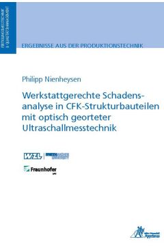 Werkstattgerechte Schadensanalyse in CFK-Strukturbauteilen mit optisch georteter Ultraschallmesstechnik