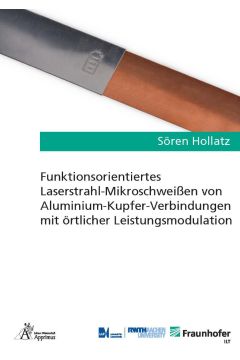 Funktionsorientiertes Laserstrahl-Mikroschweißen von Aluminium-Kupfer-Verbindungen mit örtlicher Leistungsmodulation