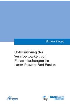 Untersuchung der Verarbeitbarkeit von Pulvermischungen im Laser Powder Bed Fusion