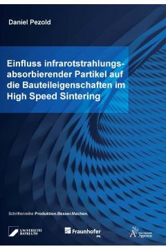 Einfluss infrarotstrahlungsabsorbierender Partikel auf die Bauteileigenschaften im High Speed Sintering