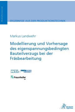 Modellierung und Vorhersage des eigenspannungsbedingten Bauteilverzugs bei der Fräsbearbeitung