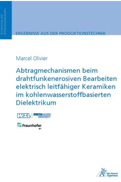 Abtragmechanismen beim drahtfunkenerosiven Bearbeiten elektrisch leitfähiger Keramiken im kohlenwasserstoffbasierten Dielektrikum