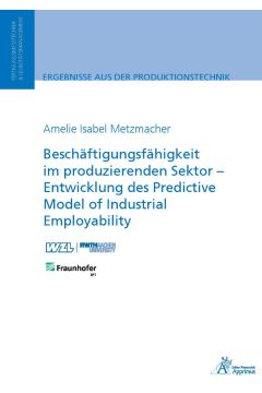 Beschäftigungsfähigkeit im produzierenden Sektor – Entwicklung des Predictive Model of Industrial Employability