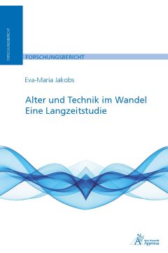 Alter und Technik im Wandel. Eine Langzeitstudie