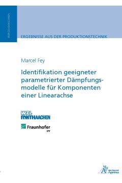 Identifikation geeigneter parametrierter Dämpfungsmodelle für Komponenten einer Linearachse