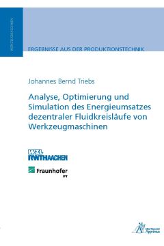 Analyse, Optimierung und Simulation des Energieumsatzes dezentraler Fluidkreisläufe von Werkzeugmaschinen