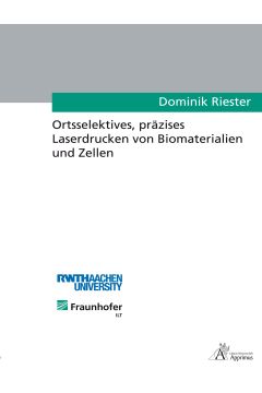 Ortsselektives, präzises Laserdrucken von Biomaterialien und Zellen