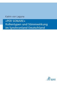 «PER SONARE» Rollentypen und Stimmwirkung im Synchronland Deutschland