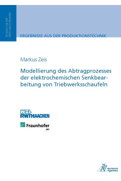  Modellierung des Abtragprozesses der elektrochemischen Senkbearbeitung von Triebwerksschaufeln (E-Book)