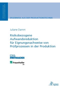 Risikobezogene Aufwandsreduktion für Eignungsnachweise von Prüfprozessen in der Produktion