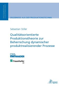 Qualitätsorientierte Produktionstheorie zur Beherrschung dynamischer produktrealisierender Prozesse