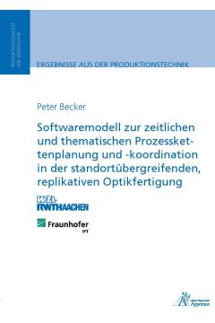 Softwaremodell zur zeitlichen und thematischen Prozesskettenplanung und - koordination in der standortübergreifenden, replikativen Optikfertigung