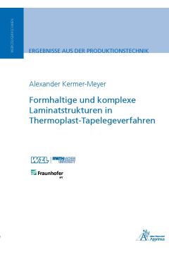 Formhaltige und komplexe Laminatstrukturen in Thermoplast-Tapelegeverfahren (E-Book)