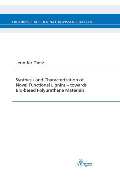 Synthesis and Characterization of Novel Functional Lignins – towards Bio-based Polyurethane Materials (E-Book)