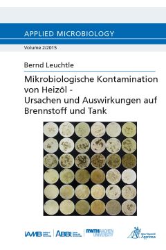 Mikrobiologische Kontamination von Heizöl – Ursachen und Auswirkungen auf Brennstoff und Tank